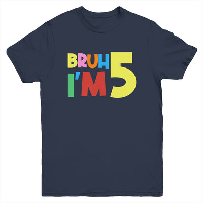 Bruh It's My 5th Birthday I'm 5 Year Old Birthday Party Youth Shirt | teecentury