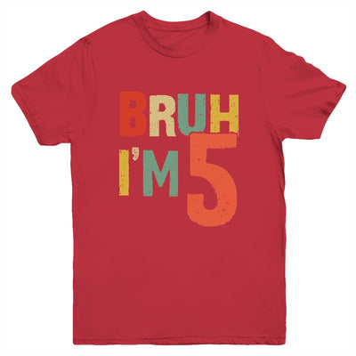 Bruh It's My 5th Birthday I'm 5 Year Old Birthday Retro Youth Shirt | teecentury