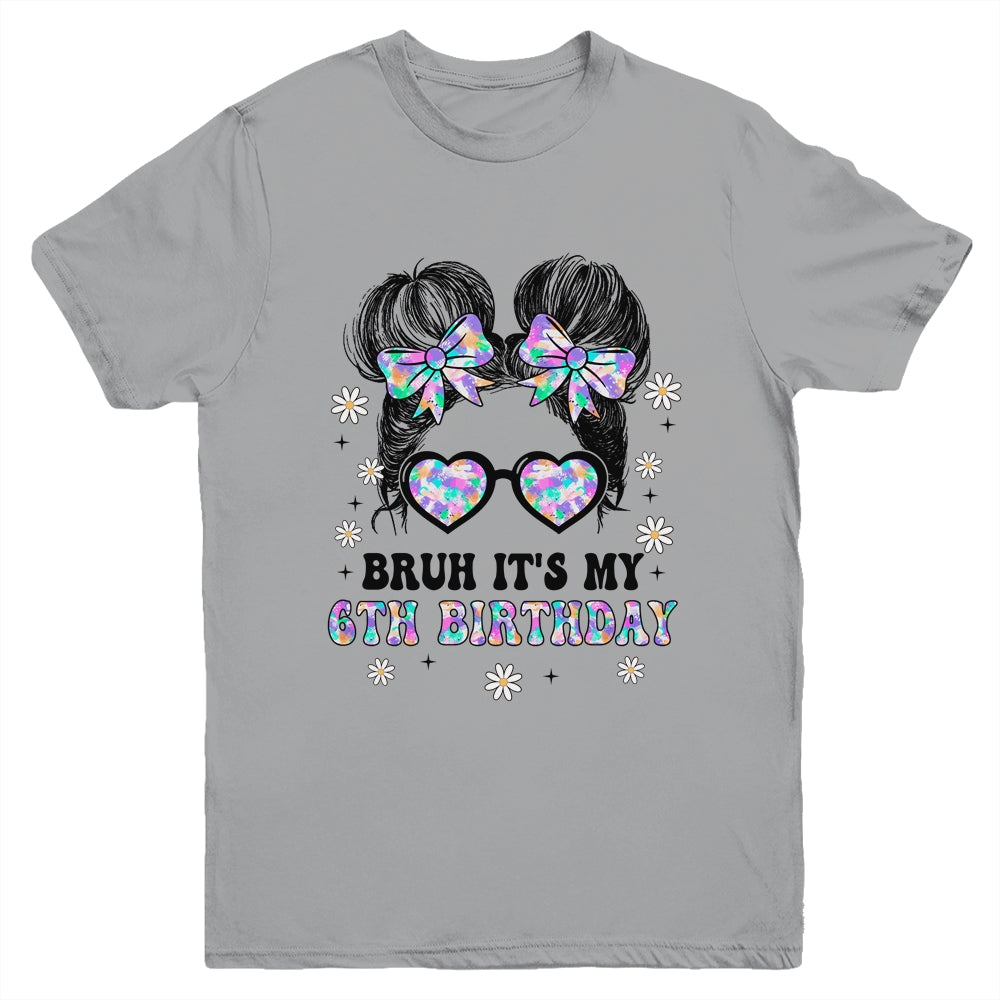 Bruh It's My 6th Birthday Cute Six 6 Year Old Bday Girl Youth Shirt | teecentury