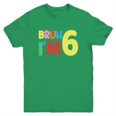 Bruh It's My 6th Birthday I'm 6 Year Old Birthday Party Youth Shirt | teecentury