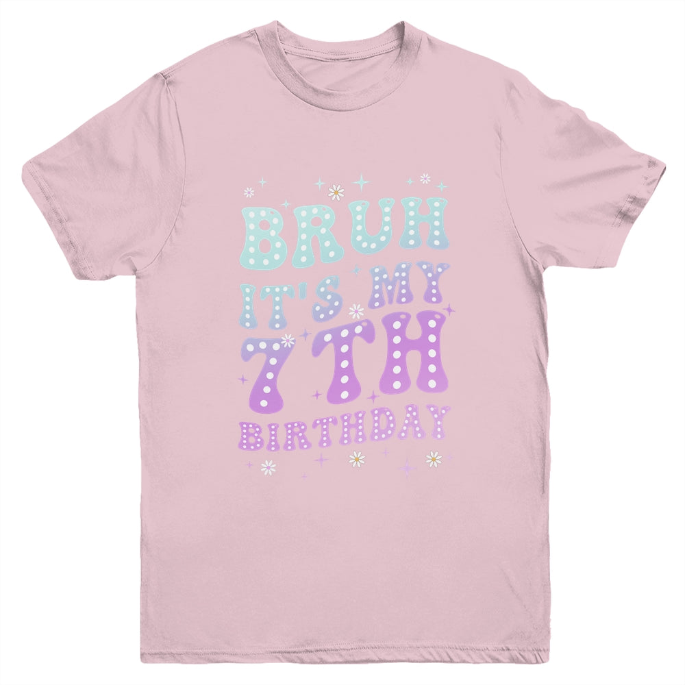 Bruh It's My 7th Birthday 7 Year Old 7yr Cute Groovy Youth Shirt | teecentury