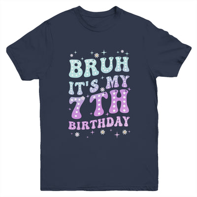 Bruh It's My 7th Birthday 7 Year Old 7yr Cute Groovy Youth Shirt | teecentury