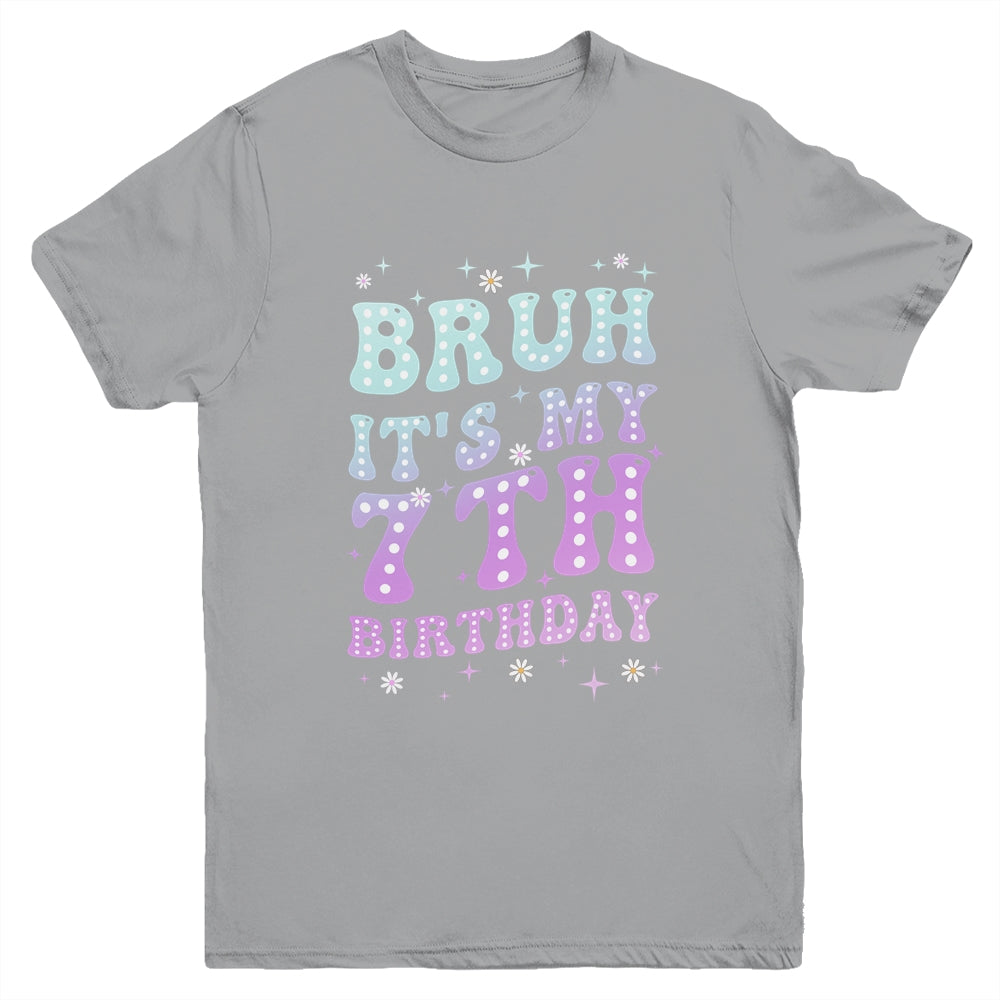 Bruh It's My 7th Birthday 7 Year Old 7yr Cute Groovy Youth Shirt | teecentury