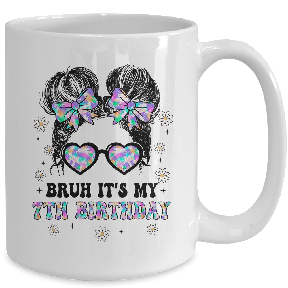 Bruh It's My 7th Birthday Cute Seven 7 Year Old Bday Girl Mug | teecentury
