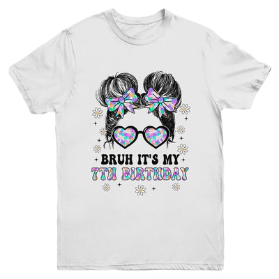 Bruh It's My 7th Birthday Cute Seven 7 Year Old Bday Girl Youth Shirt | teecentury