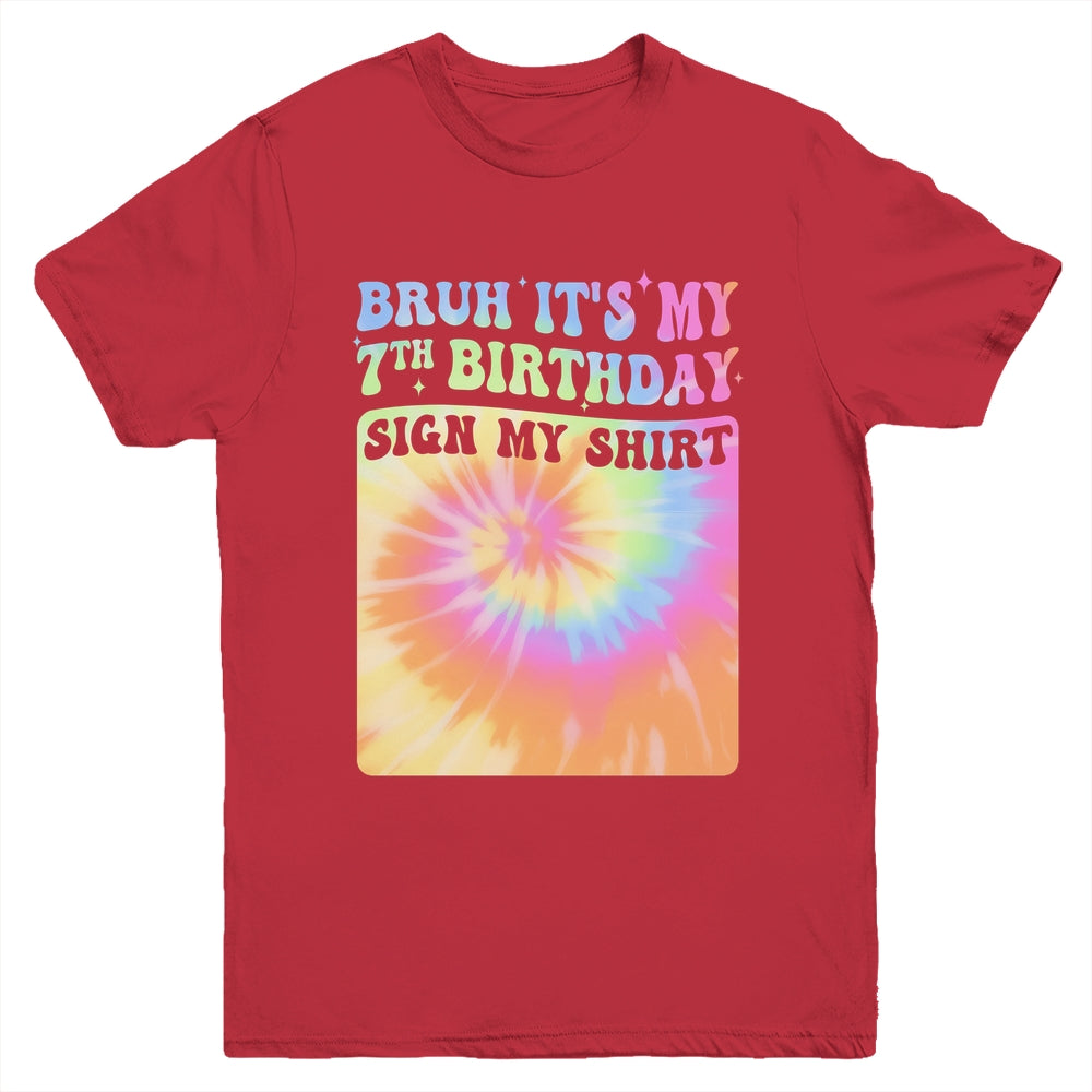 Bruh It's My 7th Birthday Girl Groovy Tie Dye Sign My Youth Shirt | teecentury