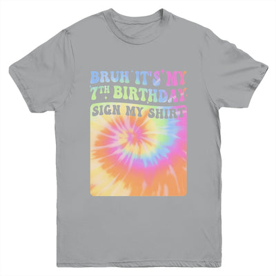 Bruh It's My 7th Birthday Girl Groovy Tie Dye Sign My Youth Shirt | teecentury