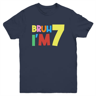 Bruh It's My 7th Birthday I'm 7 Year Old Birthday Party Youth Shirt | teecentury