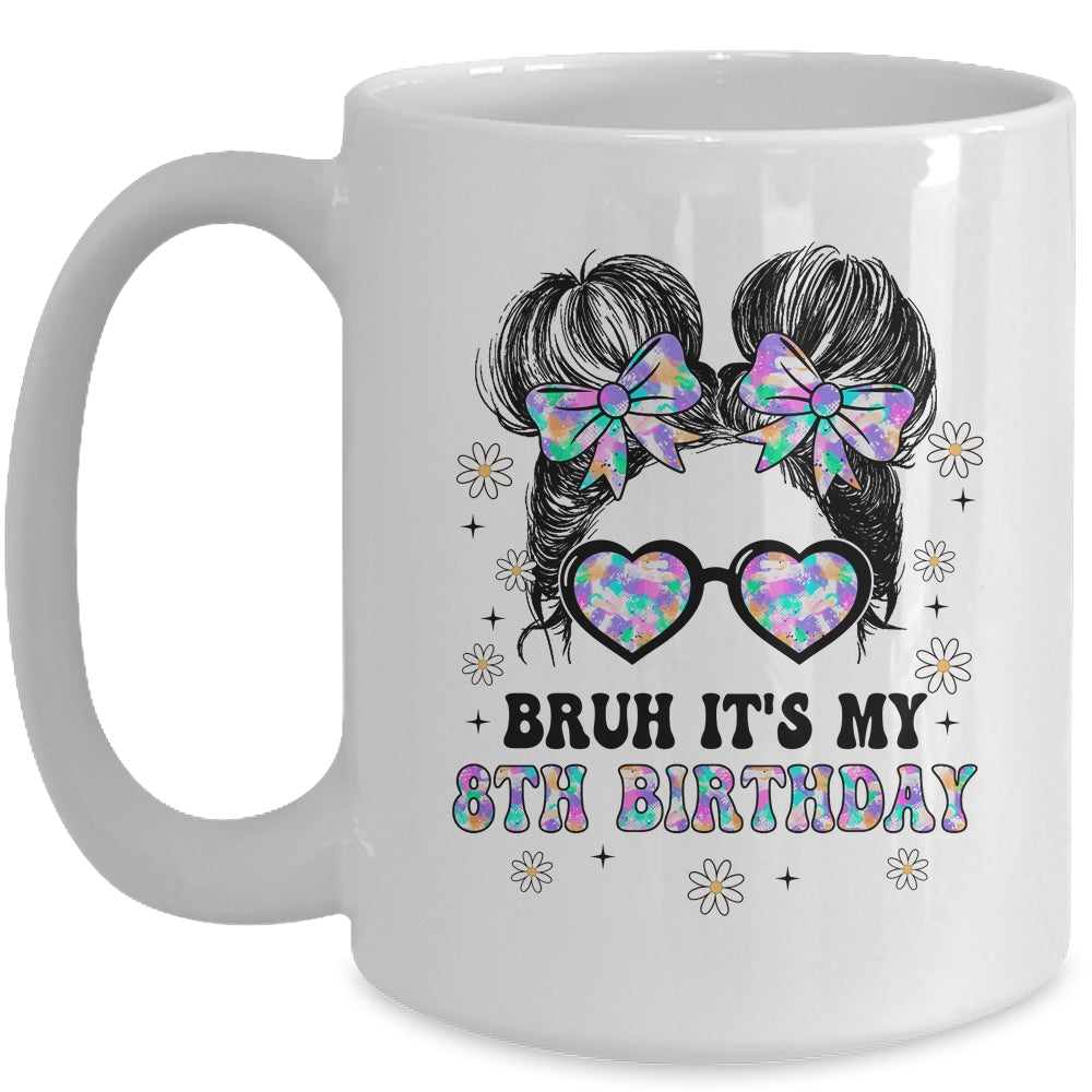 Bruh It's My 8th Birthday Cute Eight 8 Year Old Bday Girl Mug | teecentury