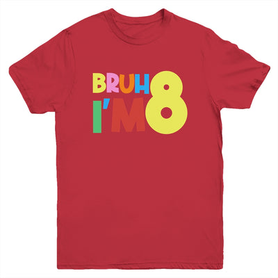 Bruh It's My 8th Birthday I'm 8 Year Old Birthday Party Youth Shirt | teecentury