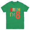 Bruh It's My 8th Birthday I'm 8 Year Old Birthday Retro Youth Shirt | teecentury