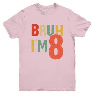 Bruh It's My 8th Birthday I'm 8 Year Old Birthday Retro Youth Shirt | teecentury