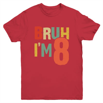 Bruh It's My 8th Birthday I'm 8 Year Old Birthday Retro Youth Shirt | teecentury