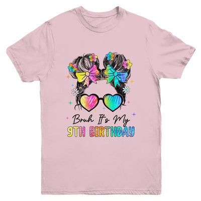 Bruh It's My 9th Birthday 9 Year Old 9th Birthday Girl Youth Shirt | teecentury