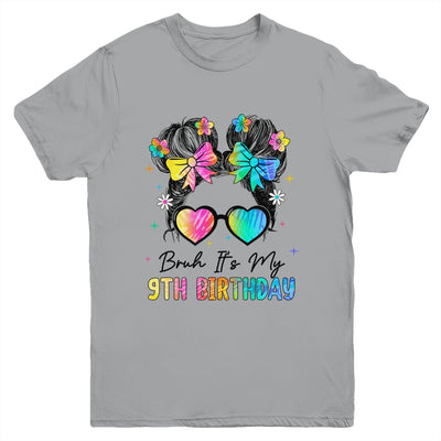Bruh It's My 9th Birthday 9 Year Old 9th Birthday Girl Youth Shirt | teecentury