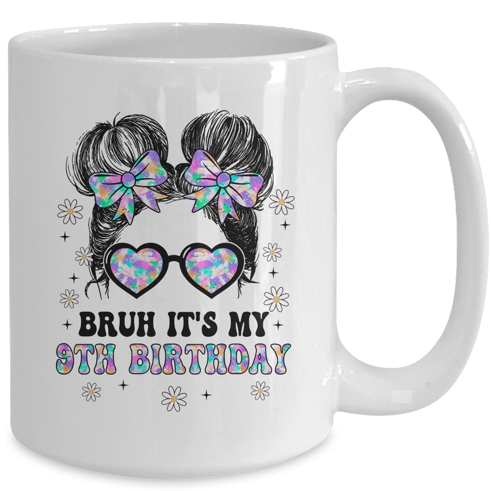 Bruh It's My 9th Birthday Cute Nine 9 Year Old Bday Girl Mug | teecentury