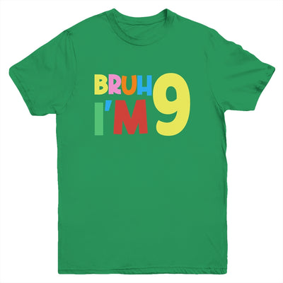 Bruh It's My 9th Birthday I'm 9 Year Old Birthday Party Youth Shirt | teecentury