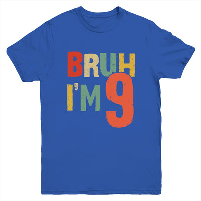 Bruh It's My 9th Birthday I'm 9 Year Old Birthday Retro Youth Shirt | teecentury