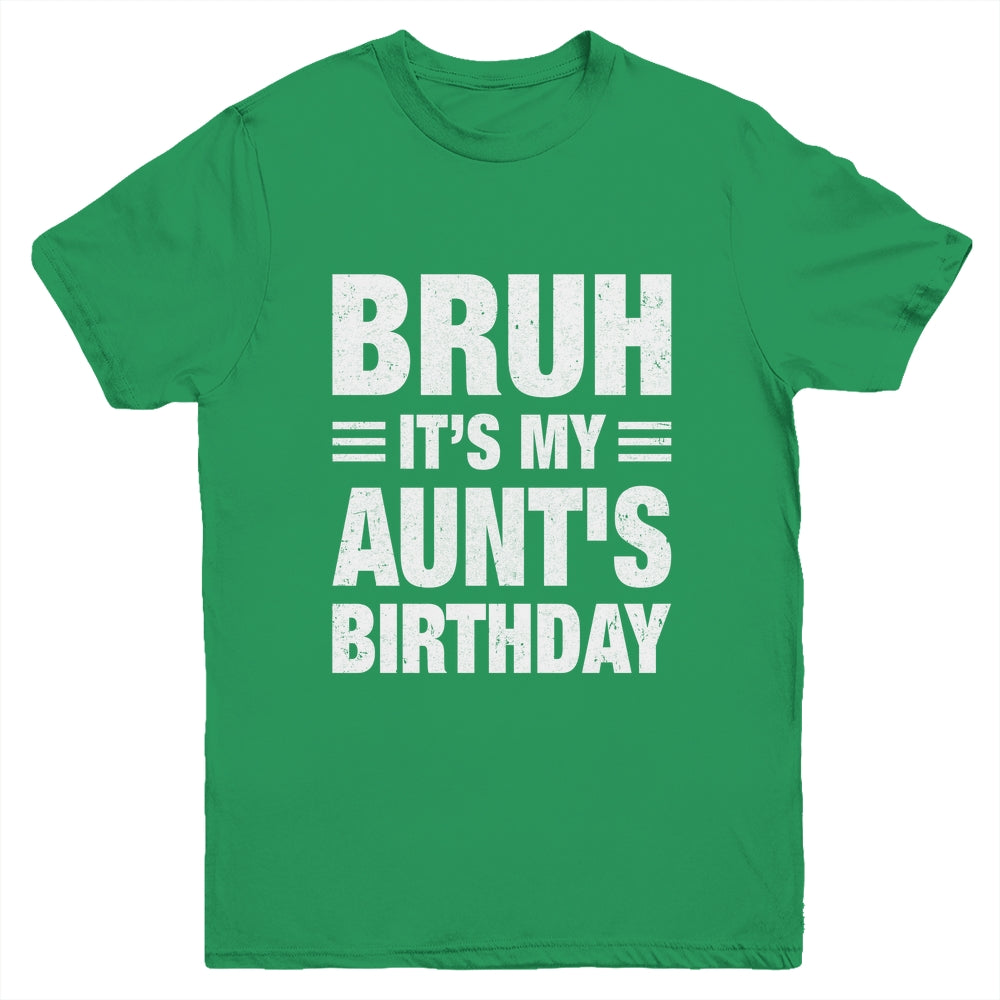 Bruh It's My Aunt's Birthday Funny Birthday Aunt Youth Shirt | teecentury