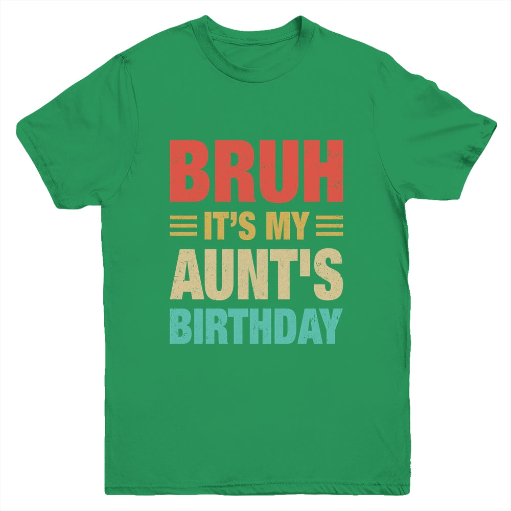 Bruh It's My Aunt's Birthday Vintage Birthday Aunt Youth Shirt | teecentury