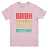 Bruh It's My Aunt's Birthday Vintage Birthday Aunt Youth Shirt | teecentury