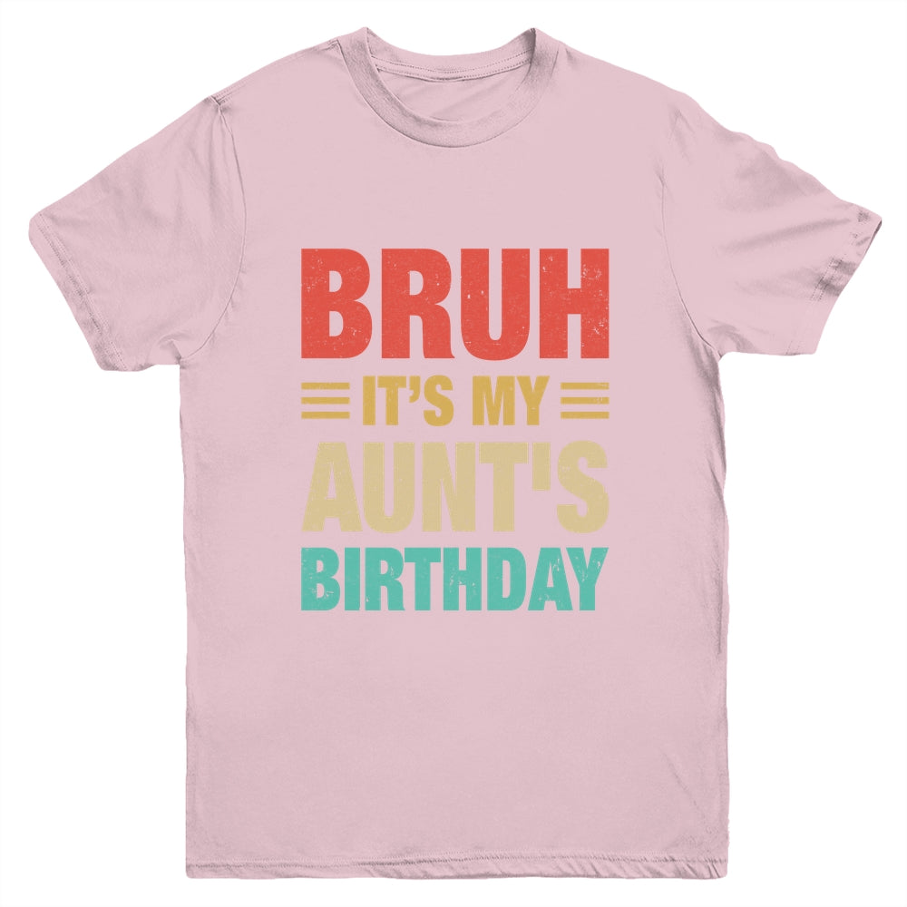 Bruh It's My Aunt's Birthday Vintage Birthday Aunt Youth Shirt | teecentury