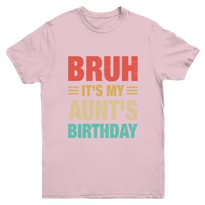 Bruh It's My Aunt's Birthday Vintage Birthday Aunt Youth Shirt | teecentury
