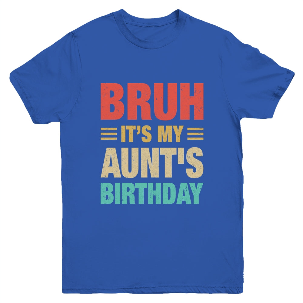 Bruh It's My Aunt's Birthday Vintage Birthday Aunt Youth Shirt | teecentury