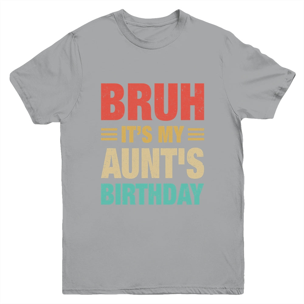 Bruh It's My Aunt's Birthday Vintage Birthday Aunt Youth Shirt | teecentury