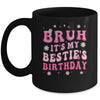 Bruh It's My Bestie's Birthday Funny Best Friend Birthday Mug | teecentury