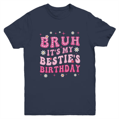 Bruh It's My Bestie's Birthday Funny Best Friend Birthday Youth Shirt | teecentury