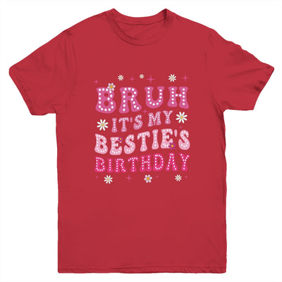 Bruh It's My Bestie's Birthday Funny Best Friend Birthday Youth Shirt | teecentury