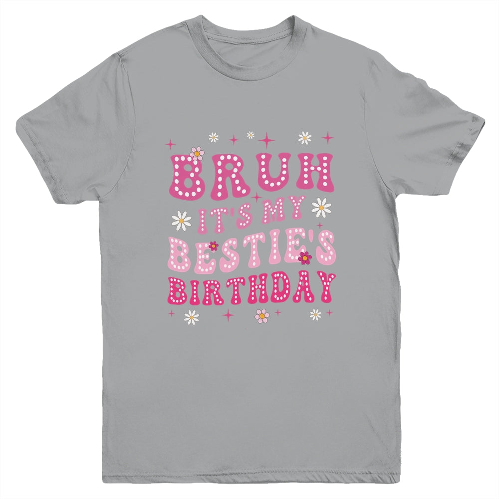 Bruh It's My Bestie's Birthday Funny Best Friend Birthday Youth Shirt | teecentury