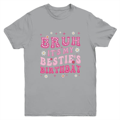 Bruh It's My Bestie's Birthday Funny Best Friend Birthday Youth Shirt | teecentury