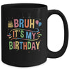 Bruh It's My Birthday For Boys Kids Girls Teens Party Events Mug | teecentury