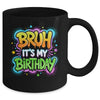 Bruh It's My Birthday Funny Birthday Boy Teen Gamer Meme Mug | teecentury