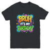 Bruh It's My Birthday Funny Birthday Boy Teen Gamer Meme Youth Shirt | teecentury