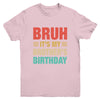 Bruh It's My Brother's Birthday Vintage Birthday Brother Youth Shirt | teecentury