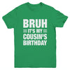 Bruh It's My Cousin's Birthday Funny Birthday Cousin Youth Shirt | teecentury