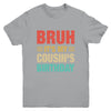 Bruh It's My Cousin's Birthday Vintage Birthday Cousin Youth Shirt | teecentury