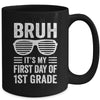Bruh It's My First Day Of 1st Grade Back To School Funny Mug | teecentury