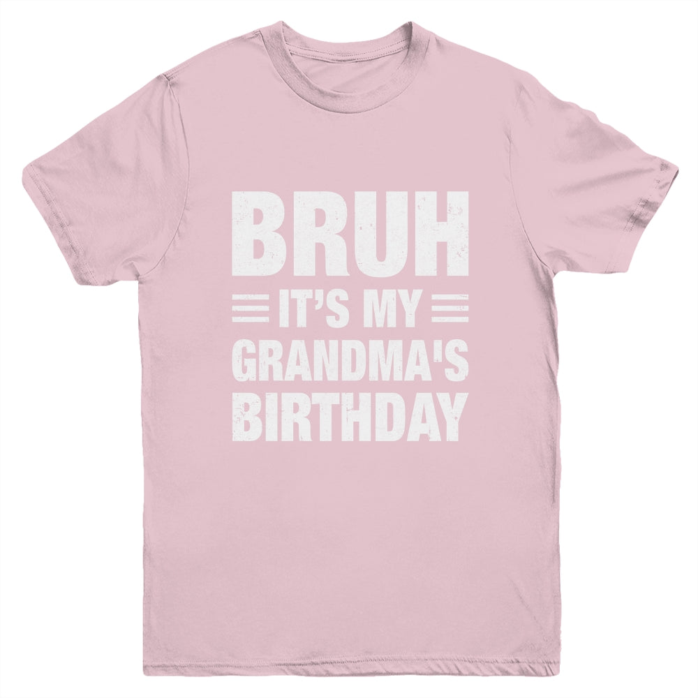 Bruh It's My Grandma's Birthday Funny Birthday Grandma Youth Shirt | teecentury