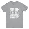 Bruh It's My Grandma's Birthday Funny Birthday Grandma Youth Shirt | teecentury