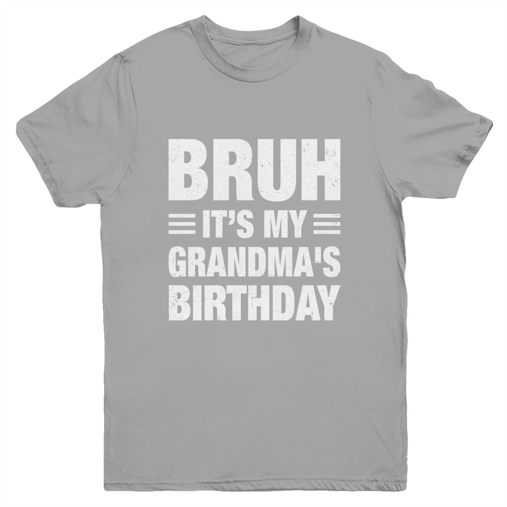 Bruh It's My Grandma's Birthday Funny Birthday Grandma Youth Shirt | teecentury