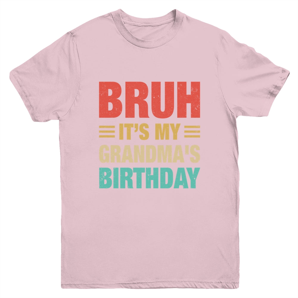 Bruh It's My Grandma's Birthday Vintage Birthday Grandma Youth Shirt | teecentury