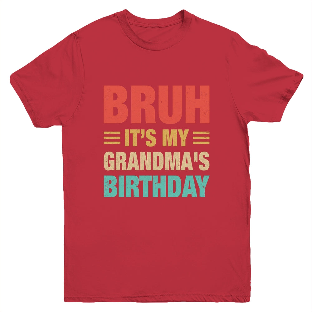 Bruh It's My Grandma's Birthday Vintage Birthday Grandma Youth Shirt | teecentury