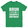 Bruh It's My Grandpa's Birthday Funny Birthday Grandpa Youth Shirt | teecentury