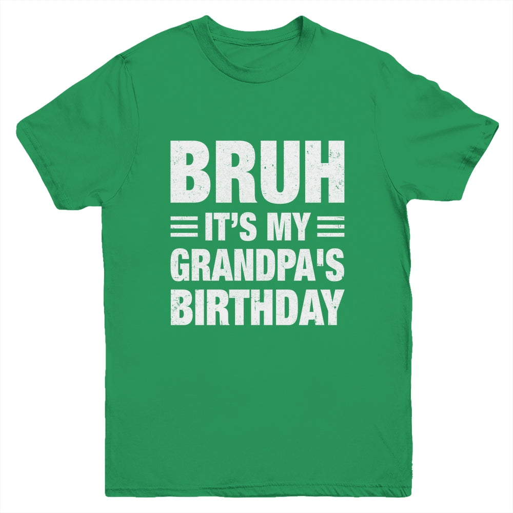 Bruh It's My Grandpa's Birthday Funny Birthday Grandpa Youth Shirt | teecentury