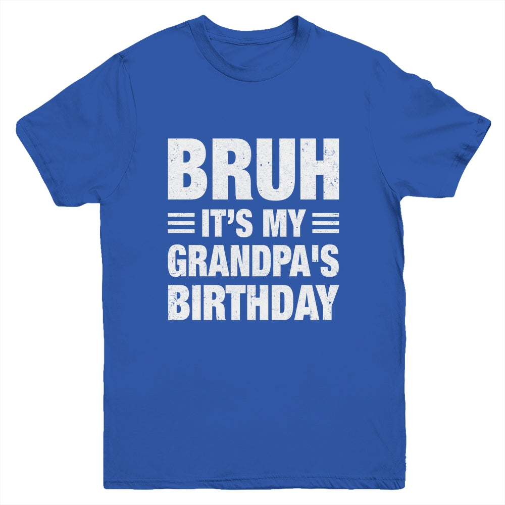 Bruh It's My Grandpa's Birthday Funny Birthday Grandpa Youth Shirt | teecentury