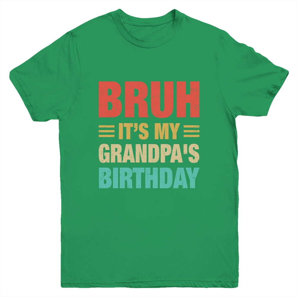 Bruh It's My Grandpa's Birthday Vintage Birthday Grandpa Youth Shirt | teecentury